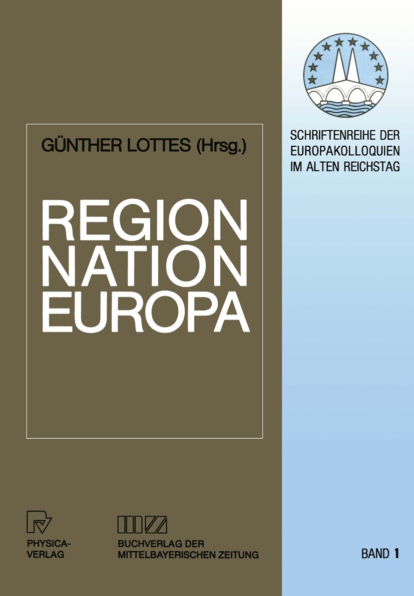 Titlebook: Region, Nation, Europa; Historische Determin Günther Lottes Conference proceedings 1992 Physica-Verlag Heidelberg und Mittelbayerische Druc Titlebook: Region, Nation, Europa; Historische Determin Günther Lottes Conference proceedings 1992 Physica-Verlag Heidelberg und Mittelbayerische Druc