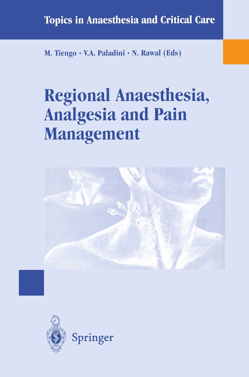 Titlebook: Regional Anaesthesia Analgesia and Pain Management; Basics, Guidelines a M. Tiengo (Professor Emeritus),V. A. Paladini,N. R Book 1999 Sprin Titlebook: Regional Anaesthesia Analgesia and Pain Management; Basics, Guidelines a M. Tiengo (Professor Emeritus),V. A. Paladini,N. R Book 1999 Sprin