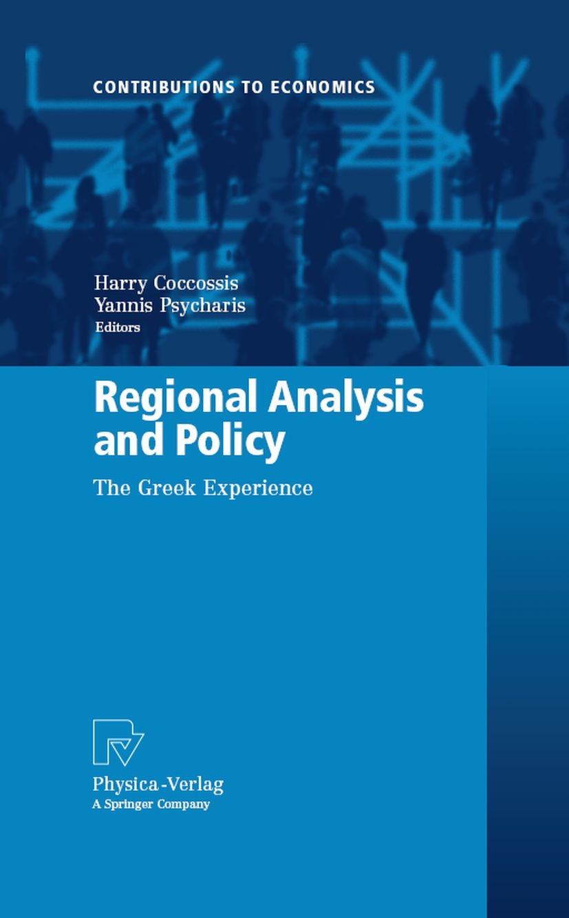 Titlebook: Regional Analysis and Policy; The Greek Experience Harry Coccossis,Yannis Psycharis Book 2008 Physica-Verlag Heidelberg 2008 Europe.Governa Titlebook: Regional Analysis and Policy; The Greek Experience Harry Coccossis,Yannis Psycharis Book 2008 Physica-Verlag Heidelberg 2008 Europe.Governa
