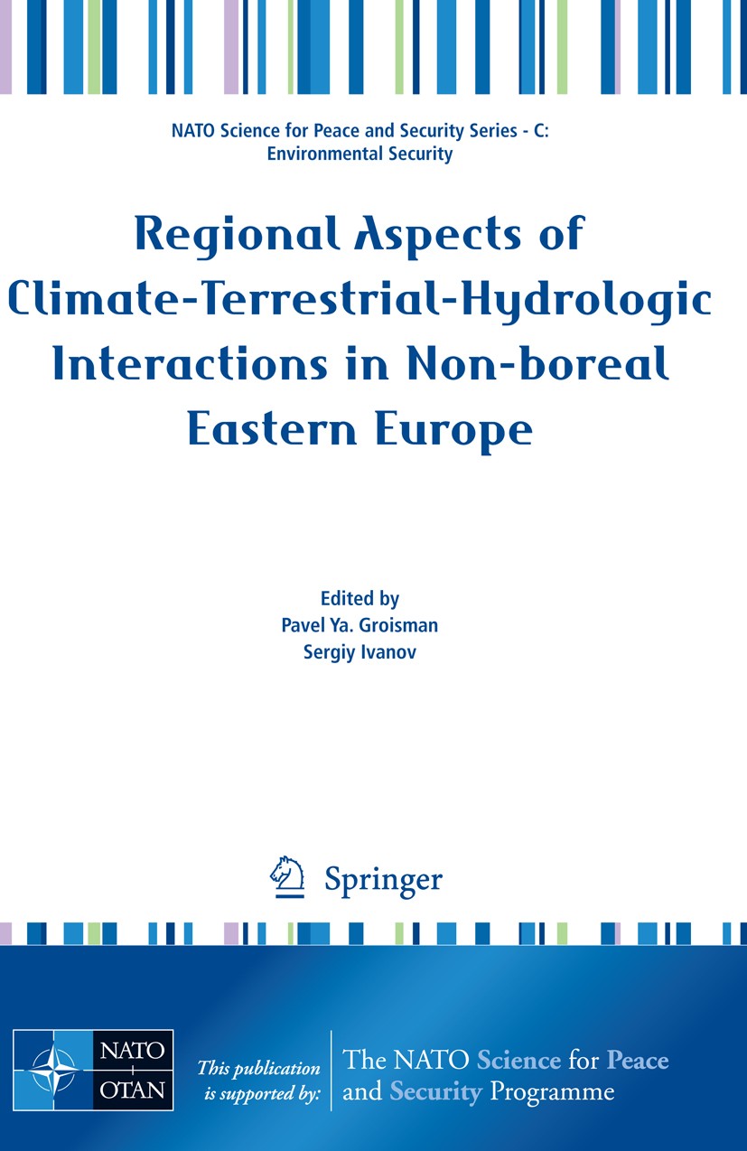 Titlebook: Regional Aspects of Climate-Terrestrial-Hydrologic Interactions in Non-boreal Eastern Europe; Pavel Ya. Groisman,Sergiy V. Ivanov Conferen Titlebook: Regional Aspects of Climate-Terrestrial-Hydrologic Interactions in Non-boreal Eastern Europe; Pavel Ya. Groisman,Sergiy V. Ivanov Conferen