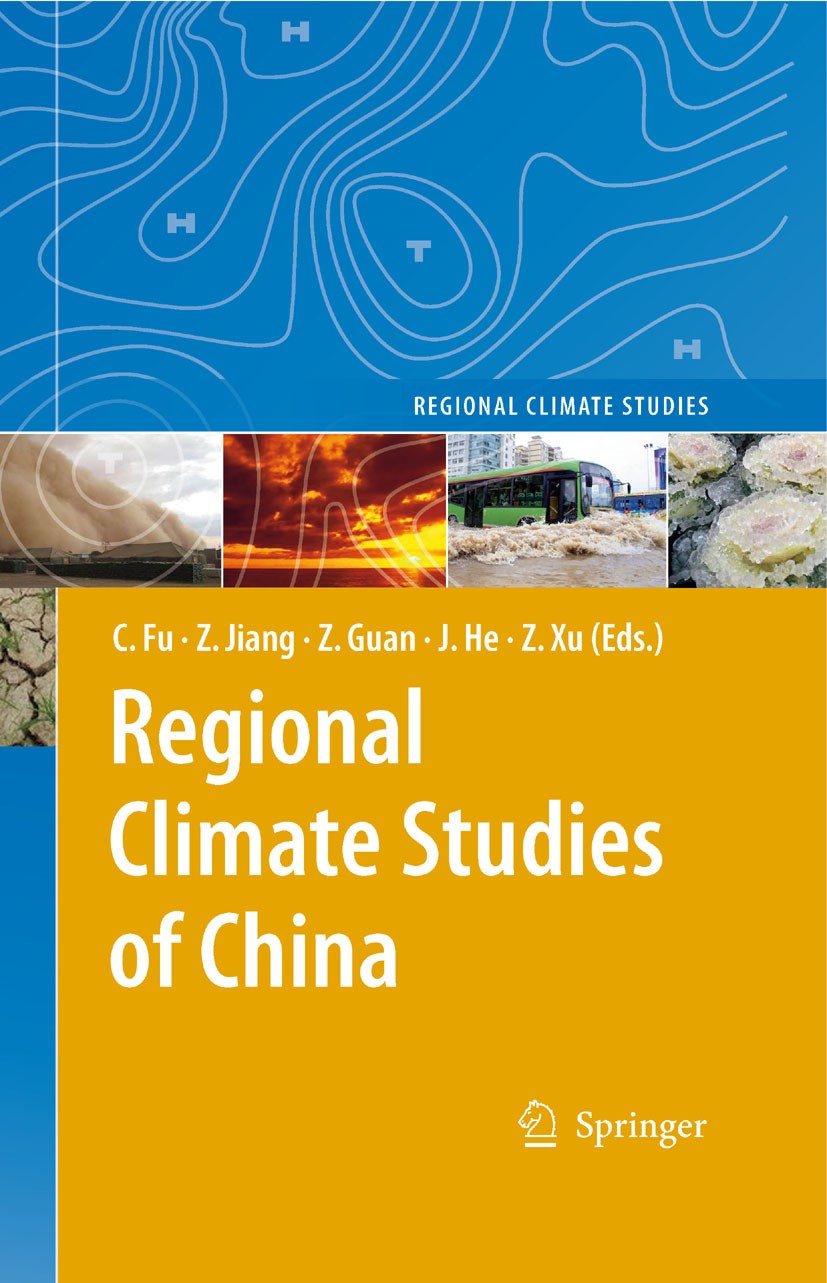 Titlebook: Regional Climate Studies of China; Congbin Fu,Zhihong Jiang,Zhongfeng Xu Book 2008 Springer-Verlag Berlin Heidelberg 2008 Advanced Technol Titlebook: Regional Climate Studies of China; Congbin Fu,Zhihong Jiang,Zhongfeng Xu Book 2008 Springer-Verlag Berlin Heidelberg 2008 Advanced Technol