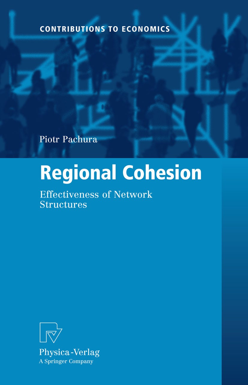 Titlebook: Regional Cohesion; Effectiveness of Net Piotr Pachura Book 2010 Physica-Verlag Heidelberg 2010 European Union (EU).Networks and Clusters St Titlebook: Regional Cohesion; Effectiveness of Net Piotr Pachura Book 2010 Physica-Verlag Heidelberg 2010 European Union (EU).Networks and Clusters St