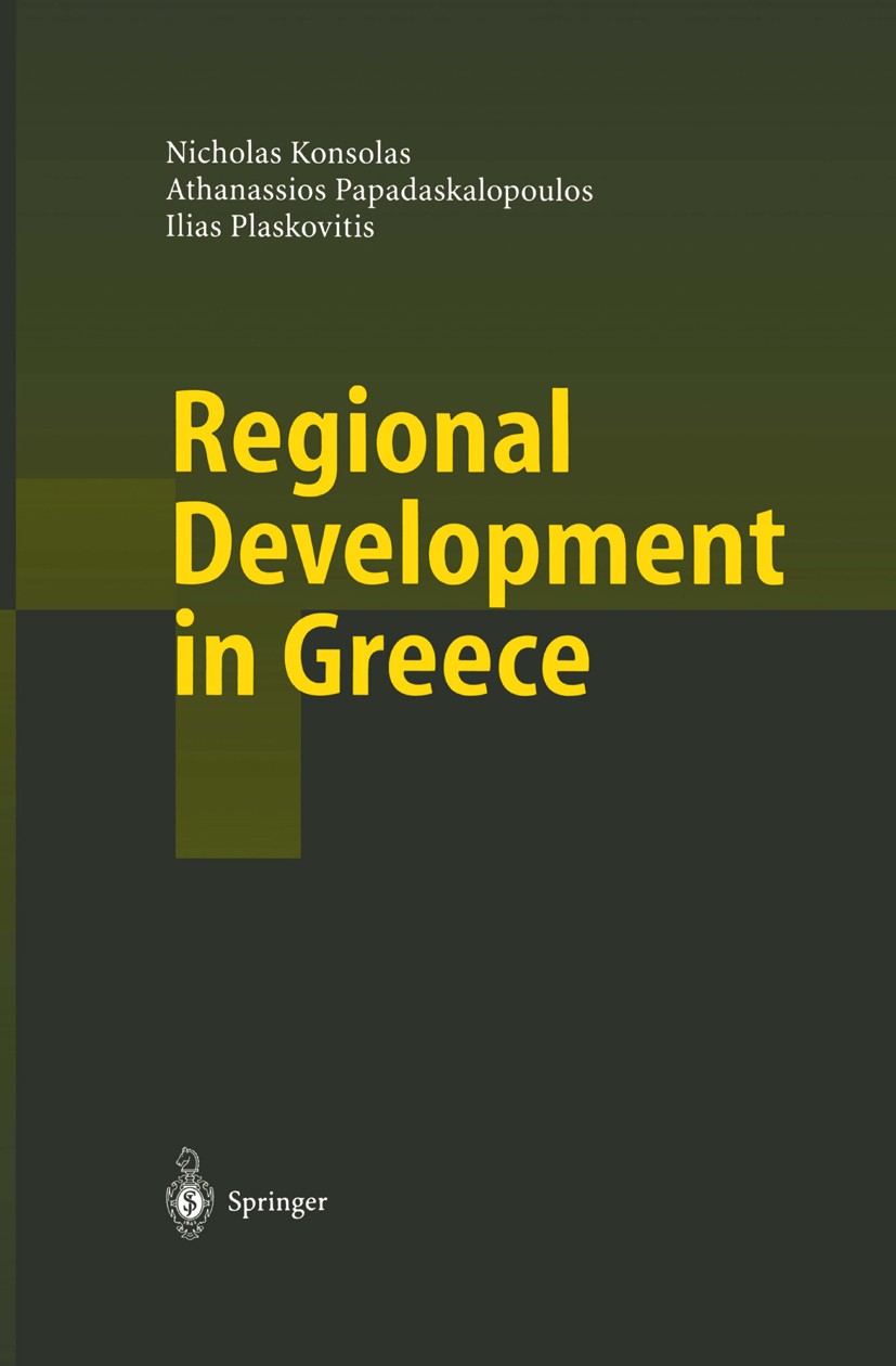 Titlebook: Regional Development in Greece; Nicholas Konsolas,Athanassios Papadaskalopoulos,Il Book 2002 Springer-Verlag Berlin • Heidelberg 2002 Gree Titlebook: Regional Development in Greece; Nicholas Konsolas,Athanassios Papadaskalopoulos,Il Book 2002 Springer-Verlag Berlin • Heidelberg 2002 Gree