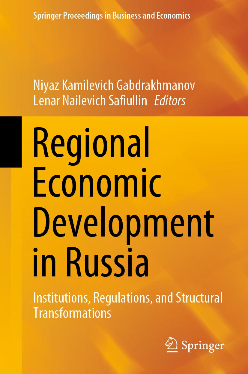 Titlebook: Regional Economic Development in Russia; Institutions, Regula Niyaz Kamilevich Gabdrakhmanov,Lenar Nailevich Saf Conference proceedings 202 Titlebook: Regional Economic Development in Russia; Institutions, Regula Niyaz Kamilevich Gabdrakhmanov,Lenar Nailevich Saf Conference proceedings 202