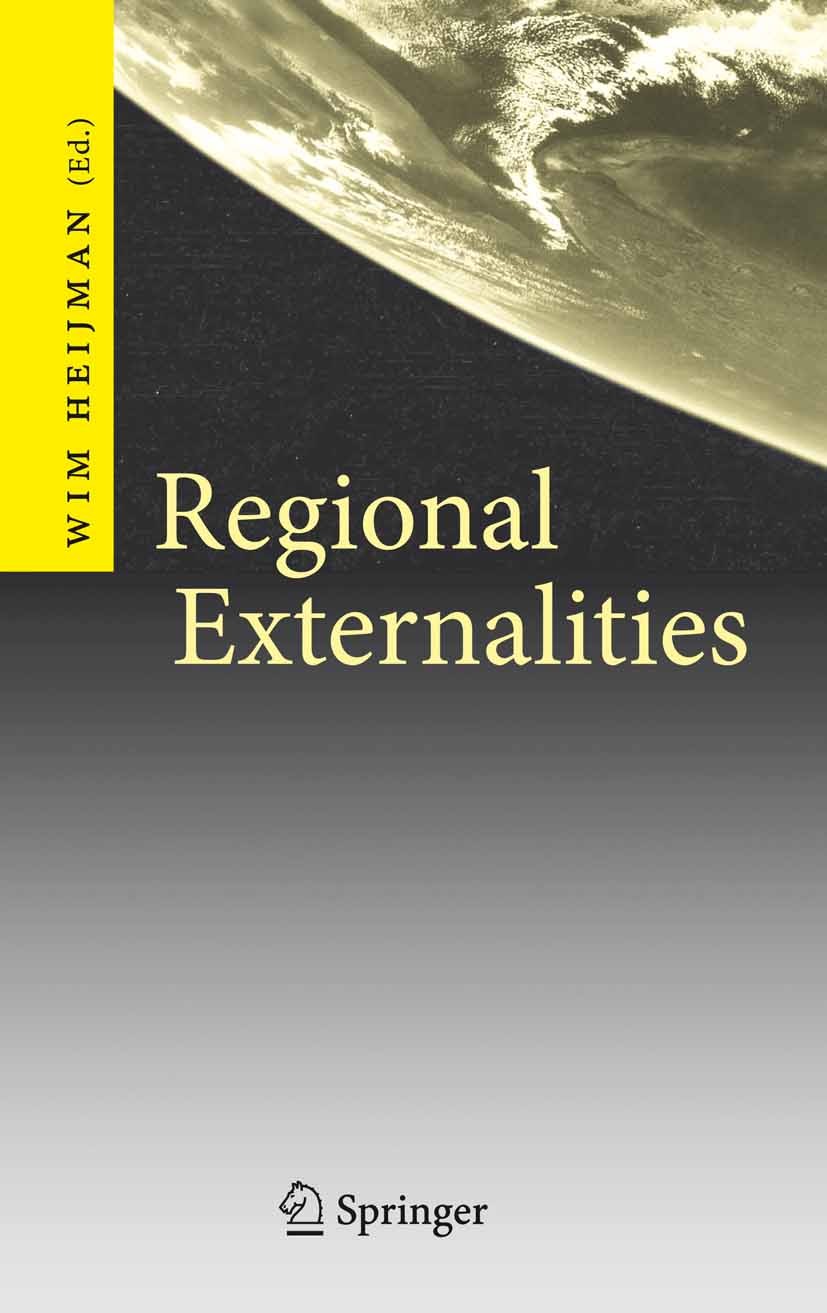 Titlebook: Regional Externalities; Wim Heijman Book 2007 Springer-Verlag Berlin Heidelberg 2007 Information Technology (IT).Outsourcing.cluster.envir Titlebook: Regional Externalities; Wim Heijman Book 2007 Springer-Verlag Berlin Heidelberg 2007 Information Technology (IT).Outsourcing.cluster.envir