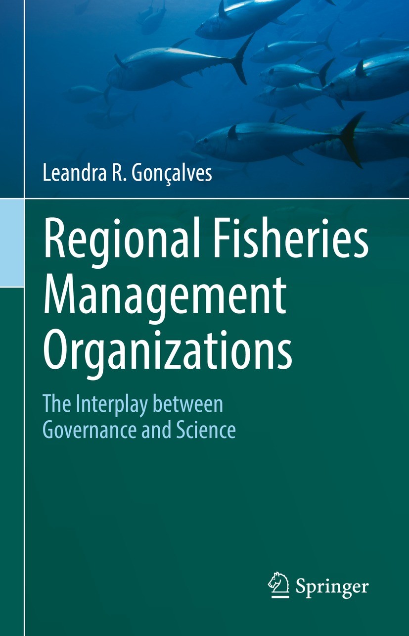 Titlebook: Regional Fisheries Management Organizations; The interplay betwee Leandra R. Gonçalves Book 2021 The Editor(s) (if applicable) and The Auth Titlebook: Regional Fisheries Management Organizations; The interplay betwee Leandra R. Gonçalves Book 2021 The Editor(s) (if applicable) and The Auth