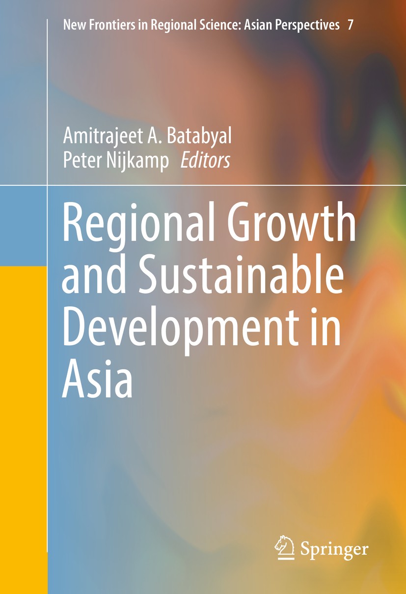 Titlebook: Regional Growth and Sustainable Development in Asia; Amitrajeet A. Batabyal,Peter Nijkamp Book 2017 Springer International Publishing Swit Titlebook: Regional Growth and Sustainable Development in Asia; Amitrajeet A. Batabyal,Peter Nijkamp Book 2017 Springer International Publishing Swit
