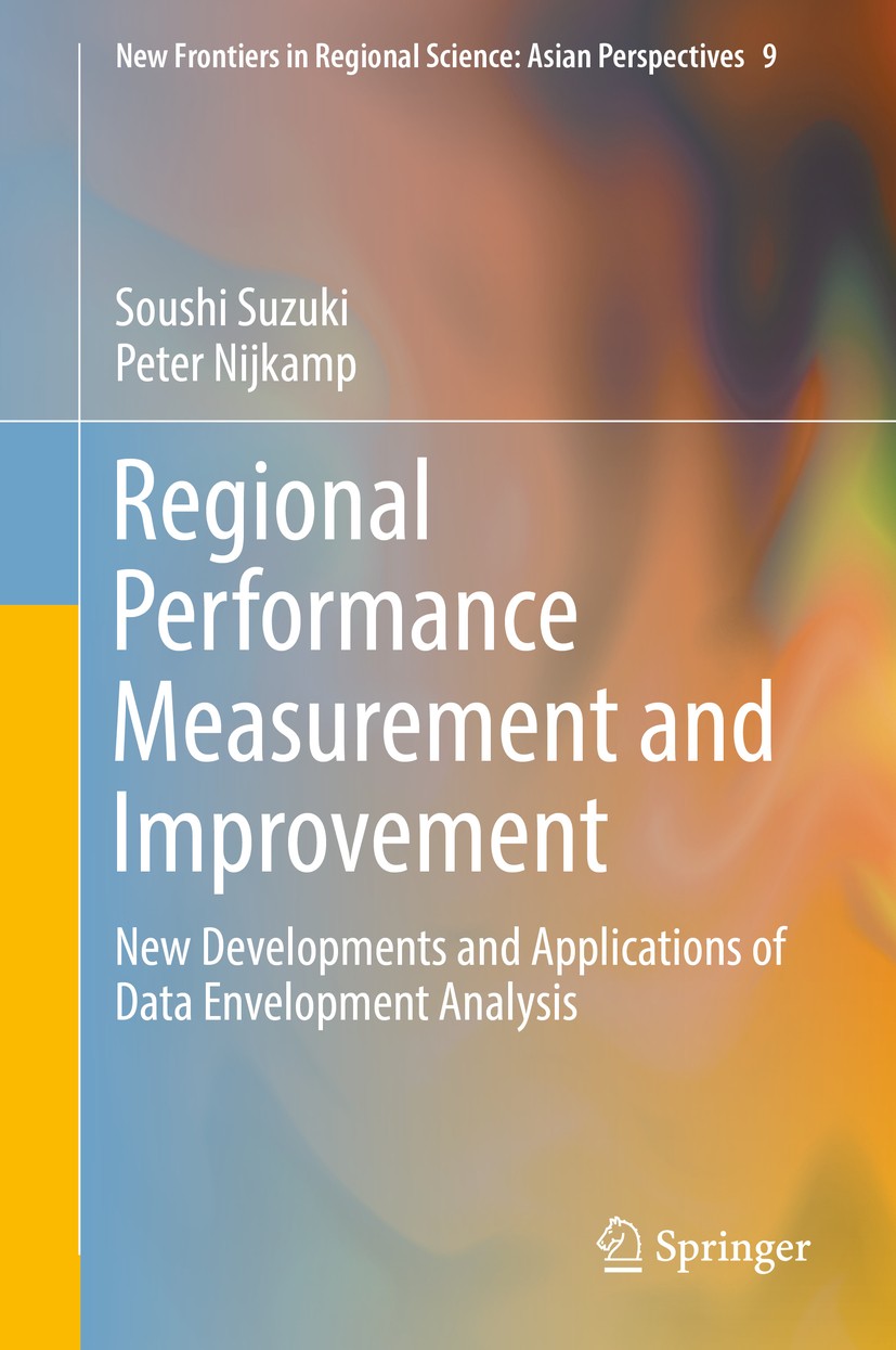 Titlebook: Regional Performance Measurement and Improvement; New Developments and Soushi Suzuki,Peter Nijkamp Book 2017 The Editor(s) (if applicable) Titlebook: Regional Performance Measurement and Improvement; New Developments and Soushi Suzuki,Peter Nijkamp Book 2017 The Editor(s) (if applicable)