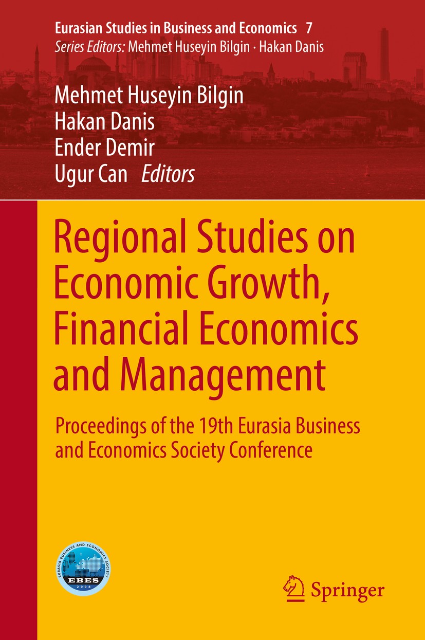 Titlebook: Regional Studies on Economic Growth, Financial Economics and Management; Proceedings of the 1 Mehmet Huseyin Bilgin,Hakan Danis,Ugur Can Co Titlebook: Regional Studies on Economic Growth, Financial Economics and Management; Proceedings of the 1 Mehmet Huseyin Bilgin,Hakan Danis,Ugur Can Co