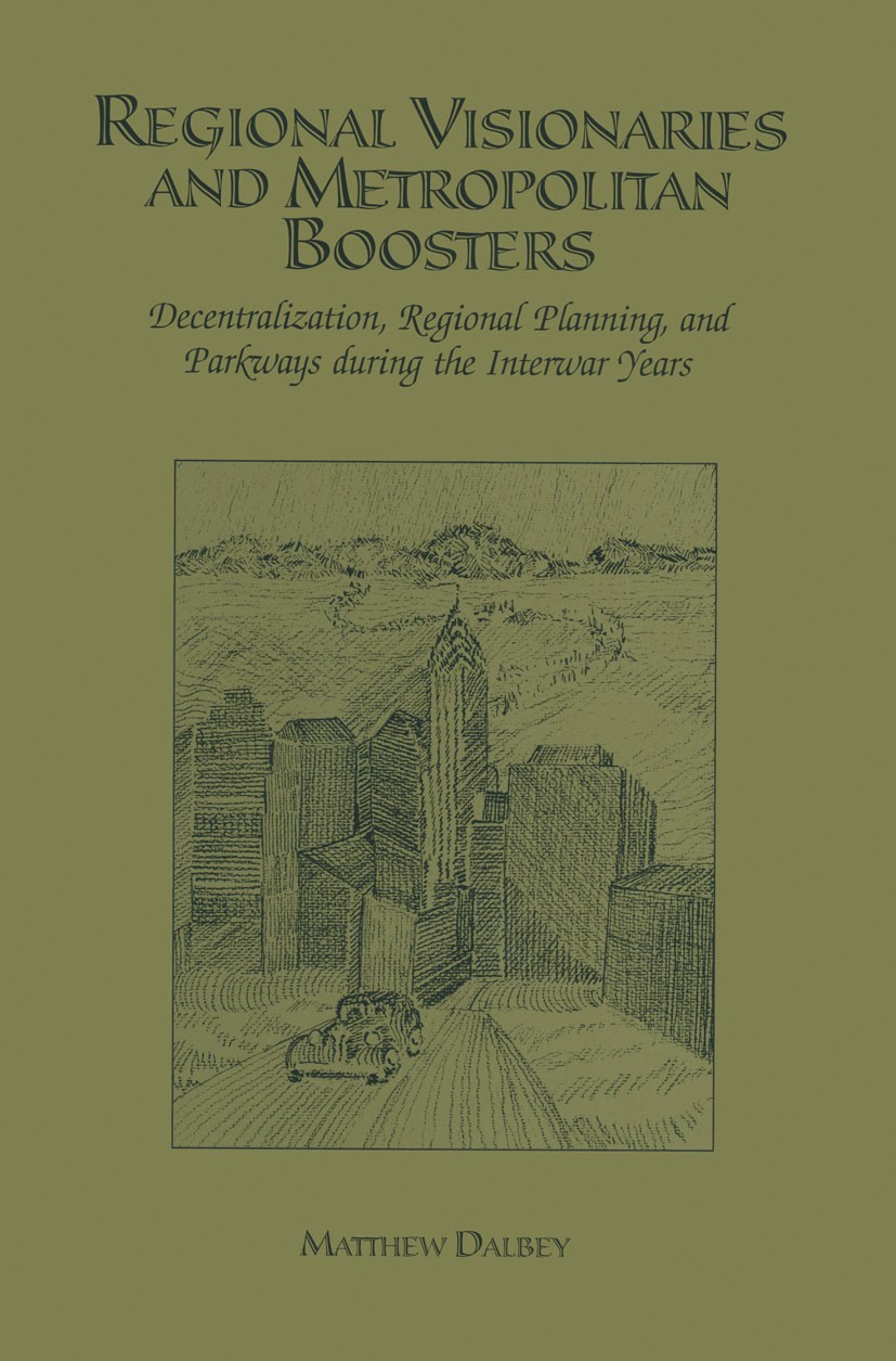 Titlebook: Regional Visionaries and Metropolitan Boosters; Decentralization, Re Matthew Dalbey Book 2002 Springer Science+Business Media Dordrecht 200 Titlebook: Regional Visionaries and Metropolitan Boosters; Decentralization, Re Matthew Dalbey Book 2002 Springer Science+Business Media Dordrecht 200