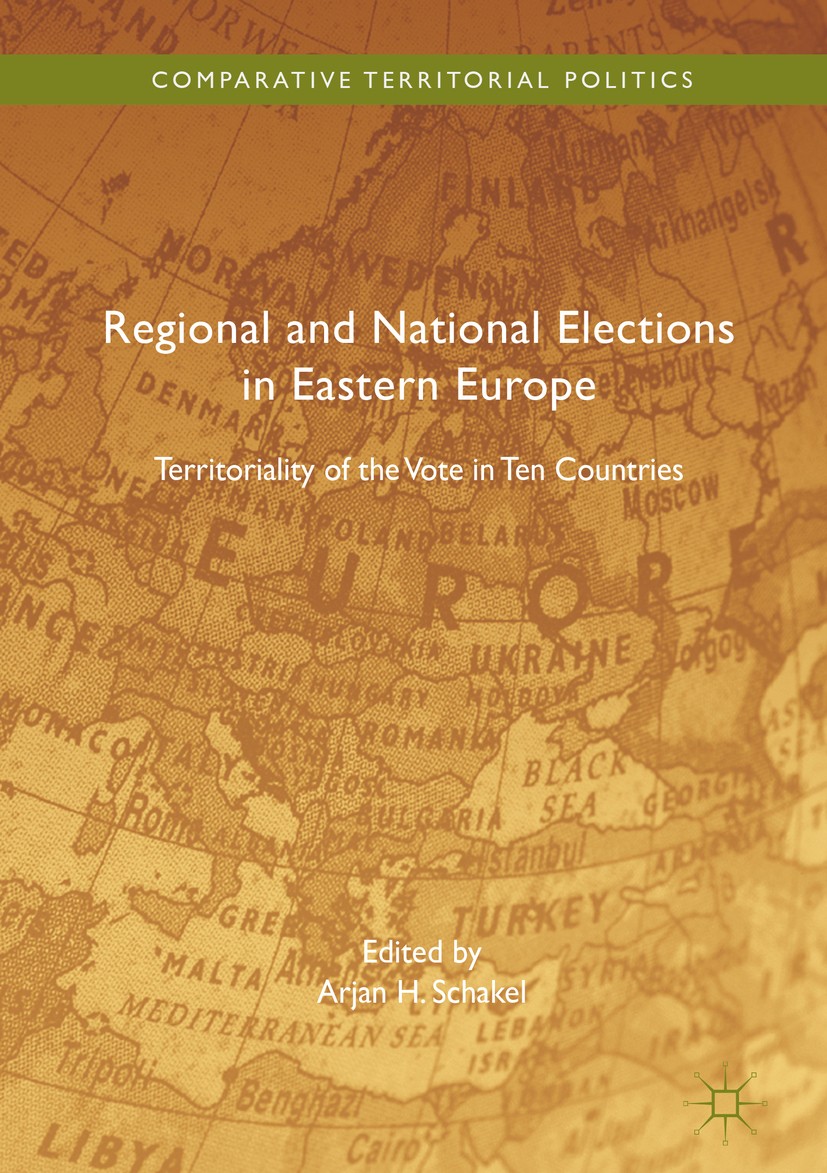 Titlebook: Regional and National Elections in Eastern Europe; Territoriality of th Arjan H. Schakel Book 2017 The Editor(s) (if applicable) and The Au Titlebook: Regional and National Elections in Eastern Europe; Territoriality of th Arjan H. Schakel Book 2017 The Editor(s) (if applicable) and The Au
