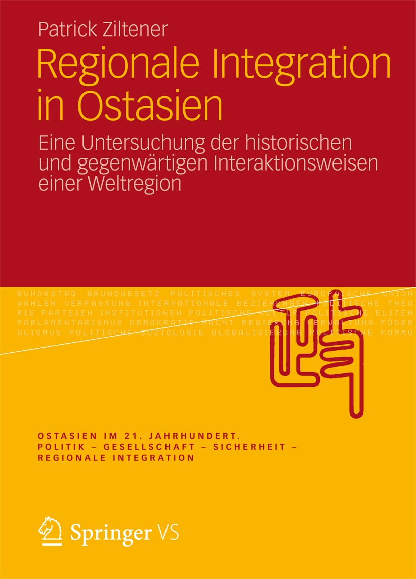 Titlebook: Regionale Integration in Ostasien; Eine Untersuchung de Patrick Ziltener Book 2013 VS Verlag für Sozialwissenschaften | Springer Fachmedien Titlebook: Regionale Integration in Ostasien; Eine Untersuchung de Patrick Ziltener Book 2013 VS Verlag für Sozialwissenschaften | Springer Fachmedien
