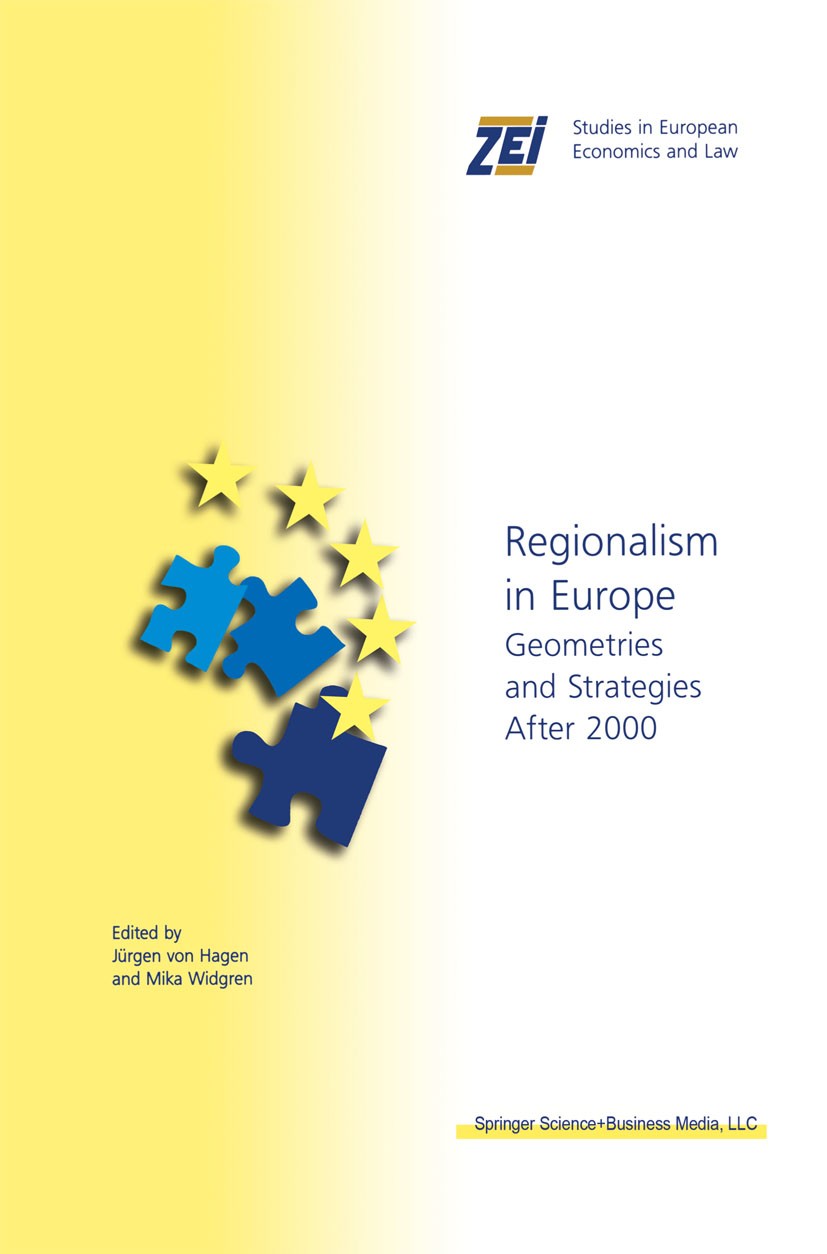 Titlebook: Regionalism in Europe; Geometries and Strat Jürgen Hagen,Mika Widgren Book 2001 Springer Science+Business Media New York 2001 European Inte Titlebook: Regionalism in Europe; Geometries and Strat Jürgen Hagen,Mika Widgren Book 2001 Springer Science+Business Media New York 2001 European Inte