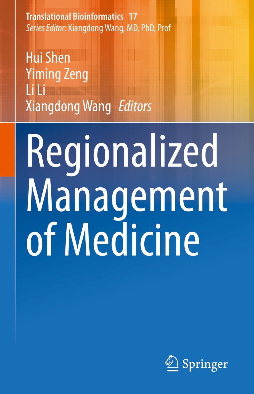 Titlebook: Regionalized Management of Medicine; Hui Shen,Yiming Zeng,Xiangdong Wang Book 2022 The Editor(s) (if applicable) and The Author(s), under Titlebook: Regionalized Management of Medicine; Hui Shen,Yiming Zeng,Xiangdong Wang Book 2022 The Editor(s) (if applicable) and The Author(s), under