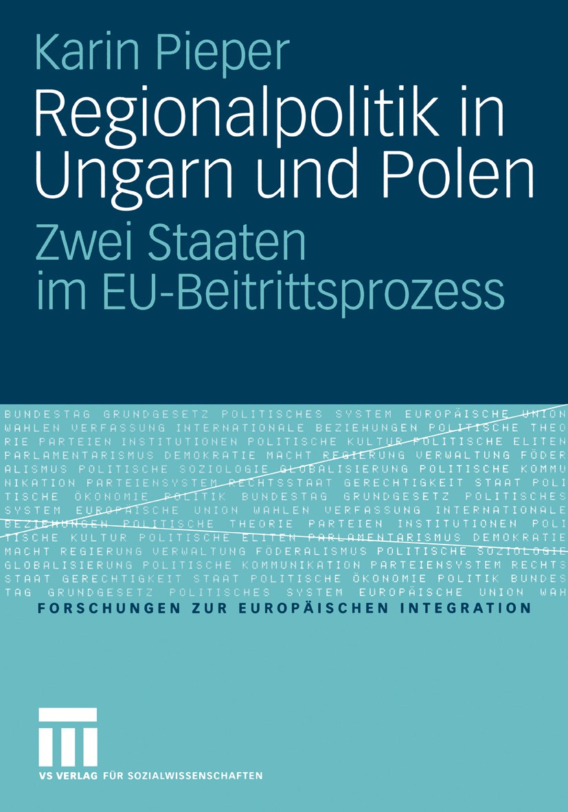 Titlebook: Regionalpolitik in Ungarn und Polen; Zwei Staaten im EU-B Karin Pieper Book 2006 VS Verlag für Sozialwissenschaften | Springer Fachmedien W Titlebook: Regionalpolitik in Ungarn und Polen; Zwei Staaten im EU-B Karin Pieper Book 2006 VS Verlag für Sozialwissenschaften | Springer Fachmedien W