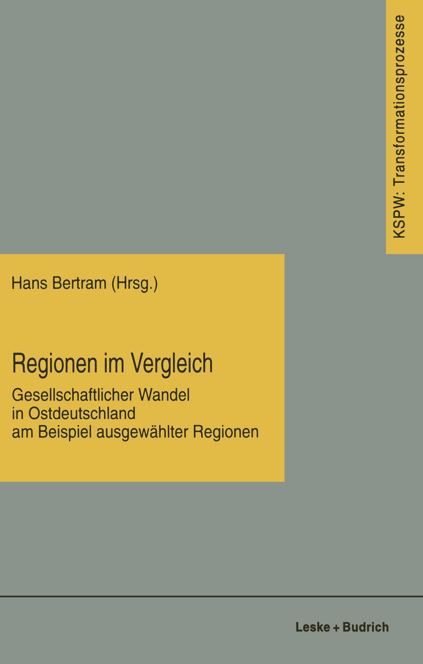 Titlebook: Regionen im Vergleich; Gesellschaftlicher W Hans Bertram Book 1996 Leske + Budrich, Opladen 1996 Arbeitsmarkt.Arbeitsmarktpolitik.Beschäfti Titlebook: Regionen im Vergleich; Gesellschaftlicher W Hans Bertram Book 1996 Leske + Budrich, Opladen 1996 Arbeitsmarkt.Arbeitsmarktpolitik.Beschäfti