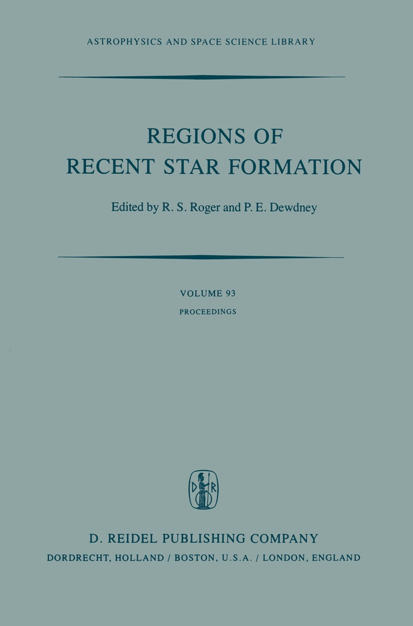 Titlebook: Regions of Recent Star Formation; Proceedings of the S R. S. Roger,Peter E. Dewdney Conference proceedings 1982 D. Reidel Publishing Compan Titlebook: Regions of Recent Star Formation; Proceedings of the S R. S. Roger,Peter E. Dewdney Conference proceedings 1982 D. Reidel Publishing Compan