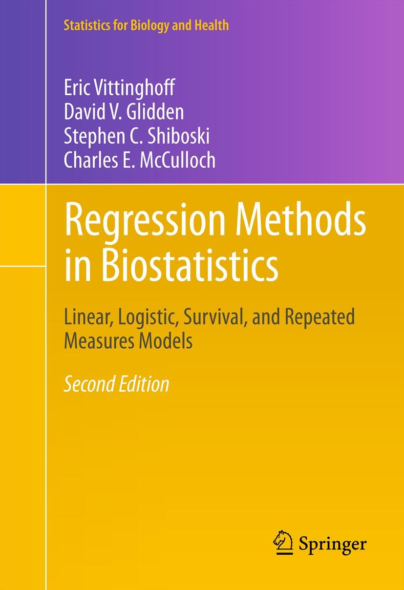 Titlebook: Regression Methods in Biostatistics; Linear, Logistic, Su Eric Vittinghoff,David V. Glidden,Charles E. McCul Book 2012Latest edition Spring Titlebook: Regression Methods in Biostatistics; Linear, Logistic, Su Eric Vittinghoff,David V. Glidden,Charles E. McCul Book 2012Latest edition Spring