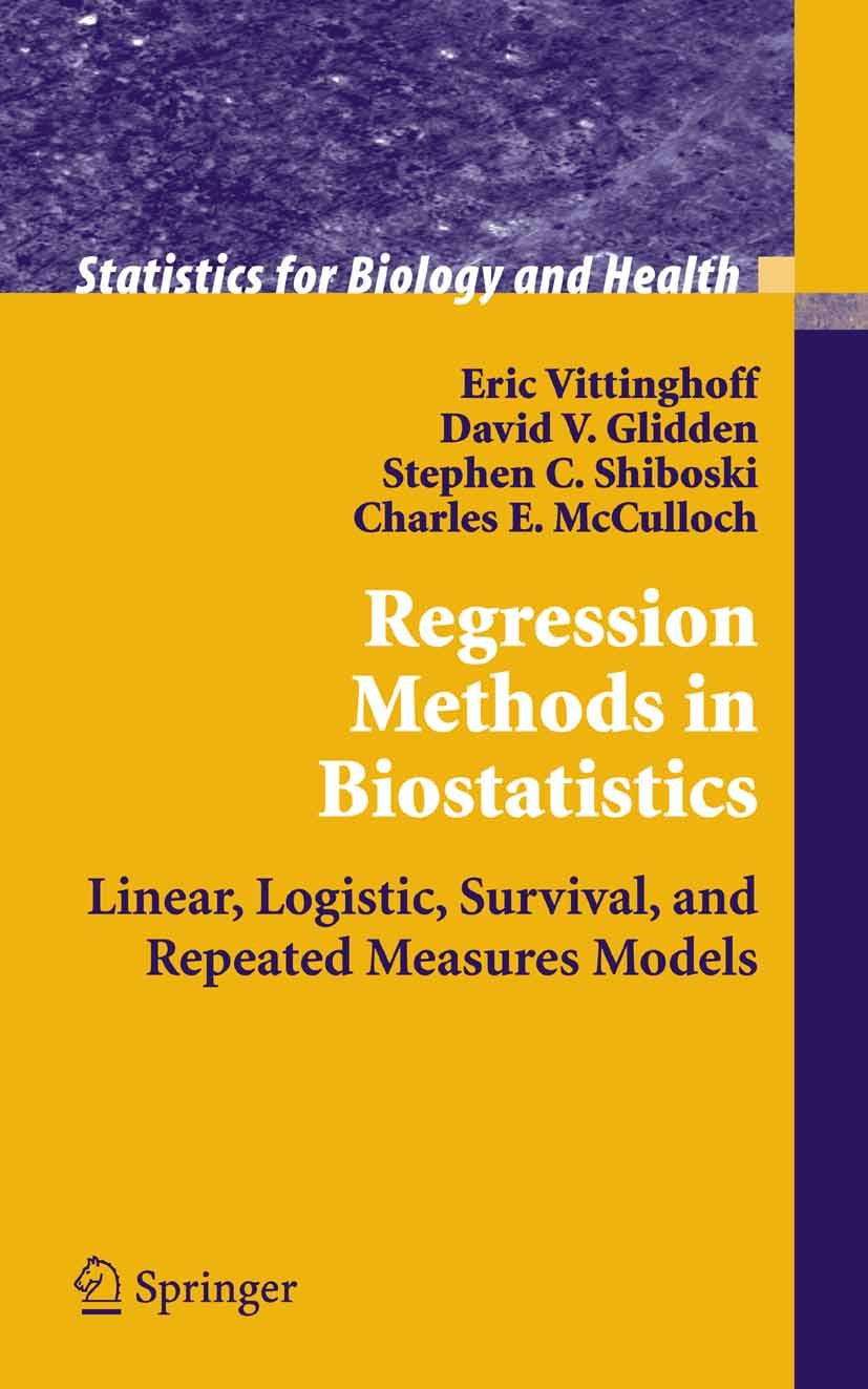 Titlebook: Regression Methods in Biostatistics; Linear, Logistic, Su Eric Vittinghoff,Stephen C. Shiboski,Charles E. Mc Book 20051st edition Springer- Titlebook: Regression Methods in Biostatistics; Linear, Logistic, Su Eric Vittinghoff,Stephen C. Shiboski,Charles E. Mc Book 20051st edition Springer-
