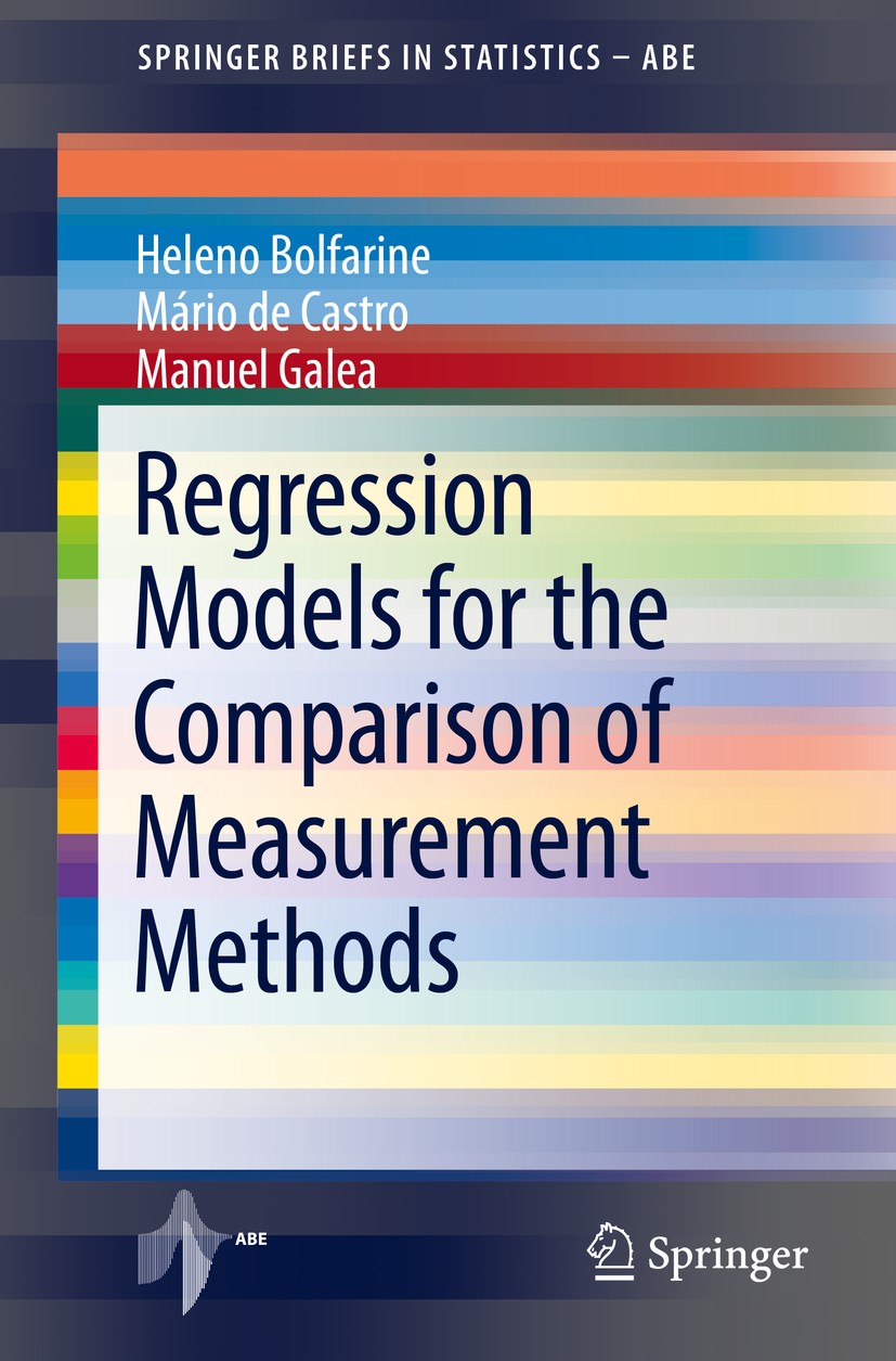 Titlebook: Regression Models for the Comparison of Measurement Methods; Heleno Bolfarine,Mário de Castro,Manuel Galea Book 2020 The Author(s), under Titlebook: Regression Models for the Comparison of Measurement Methods; Heleno Bolfarine,Mário de Castro,Manuel Galea Book 2020 The Author(s), under