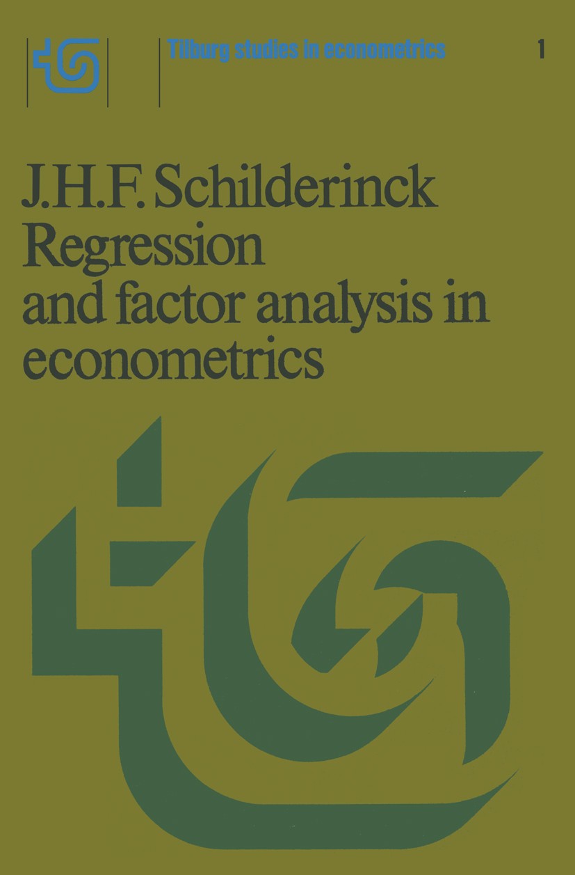 Titlebook: Regression and factor analysis applied in econometrics; J. H. F. Schilderinck Book 1977 H. E. Stenfert Kroese B.V., Leiden, the Netherland Titlebook: Regression and factor analysis applied in econometrics; J. H. F. Schilderinck Book 1977 H. E. Stenfert Kroese B.V., Leiden, the Netherland