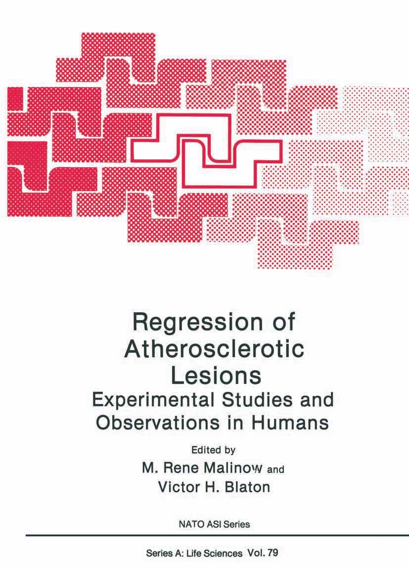 Titlebook: Regression of Atherosclerotic Lesions; Experimental Studies M. Rene Malinow,Victor H. Blaton Book 1984 Springer Science+Business Media New Titlebook: Regression of Atherosclerotic Lesions; Experimental Studies M. Rene Malinow,Victor H. Blaton Book 1984 Springer Science+Business Media New