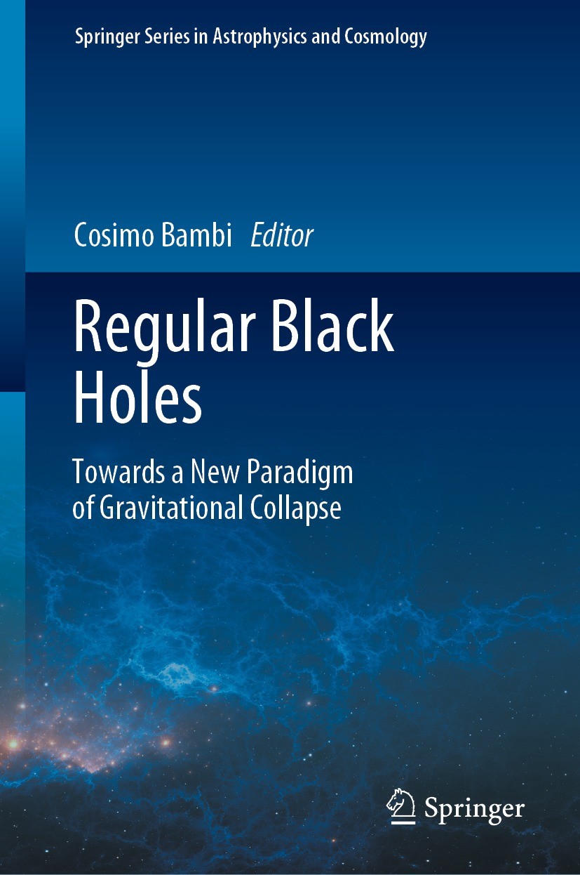 Titlebook: Regular Black Holes; Towards a New Paradi Cosimo Bambi Book 2023 The Editor(s) (if applicable) and The Author(s), under exclusive license t Titlebook: Regular Black Holes; Towards a New Paradi Cosimo Bambi Book 2023 The Editor(s) (if applicable) and The Author(s), under exclusive license t