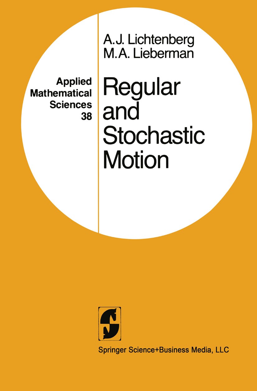 Titlebook: Regular and Stochastic Motion; A. J. Lichtenberg,M. A. Lieberman Book 19831st edition Springer Science+Business Media New York 1983 Hamilt Titlebook: Regular and Stochastic Motion; A. J. Lichtenberg,M. A. Lieberman Book 19831st edition Springer Science+Business Media New York 1983 Hamilt
