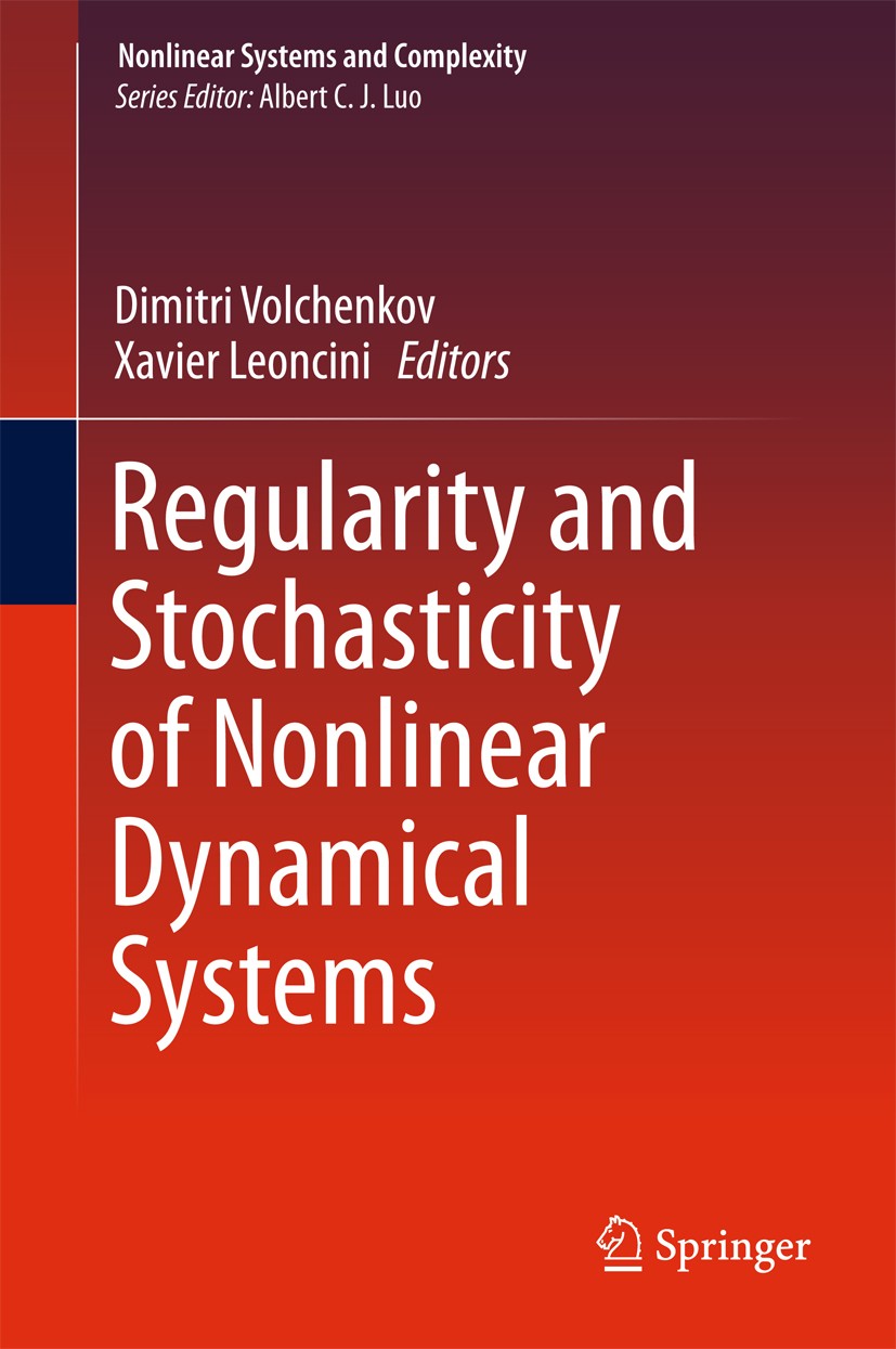 Titlebook: Regularity and Stochasticity of Nonlinear Dynamical Systems; Dimitri Volchenkov,Xavier Leoncini Book 2018 Springer International Publishin Titlebook: Regularity and Stochasticity of Nonlinear Dynamical Systems; Dimitri Volchenkov,Xavier Leoncini Book 2018 Springer International Publishin