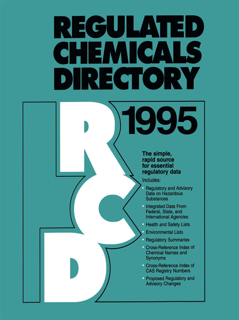 Titlebook: Regulated Chemicals Directory 1995; ChemADVISOR®, Inc. Book 1995 Van Nostrand Reinhold 1995 databases.development.information.regulated ch Titlebook: Regulated Chemicals Directory 1995; ChemADVISOR®, Inc. Book 1995 Van Nostrand Reinhold 1995 databases.development.information.regulated ch