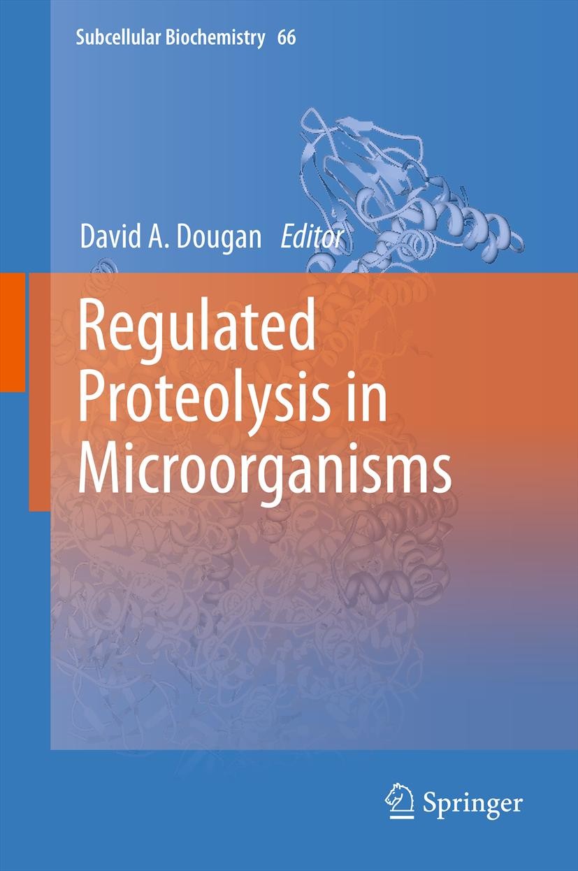 Titlebook: Regulated Proteolysis in Microorganisms; David A. Dougan Book 2013 Springer Science+Business Media Dordrecht 2013 AAA+ superfamily.adaptor Titlebook: Regulated Proteolysis in Microorganisms; David A. Dougan Book 2013 Springer Science+Business Media Dordrecht 2013 AAA+ superfamily.adaptor