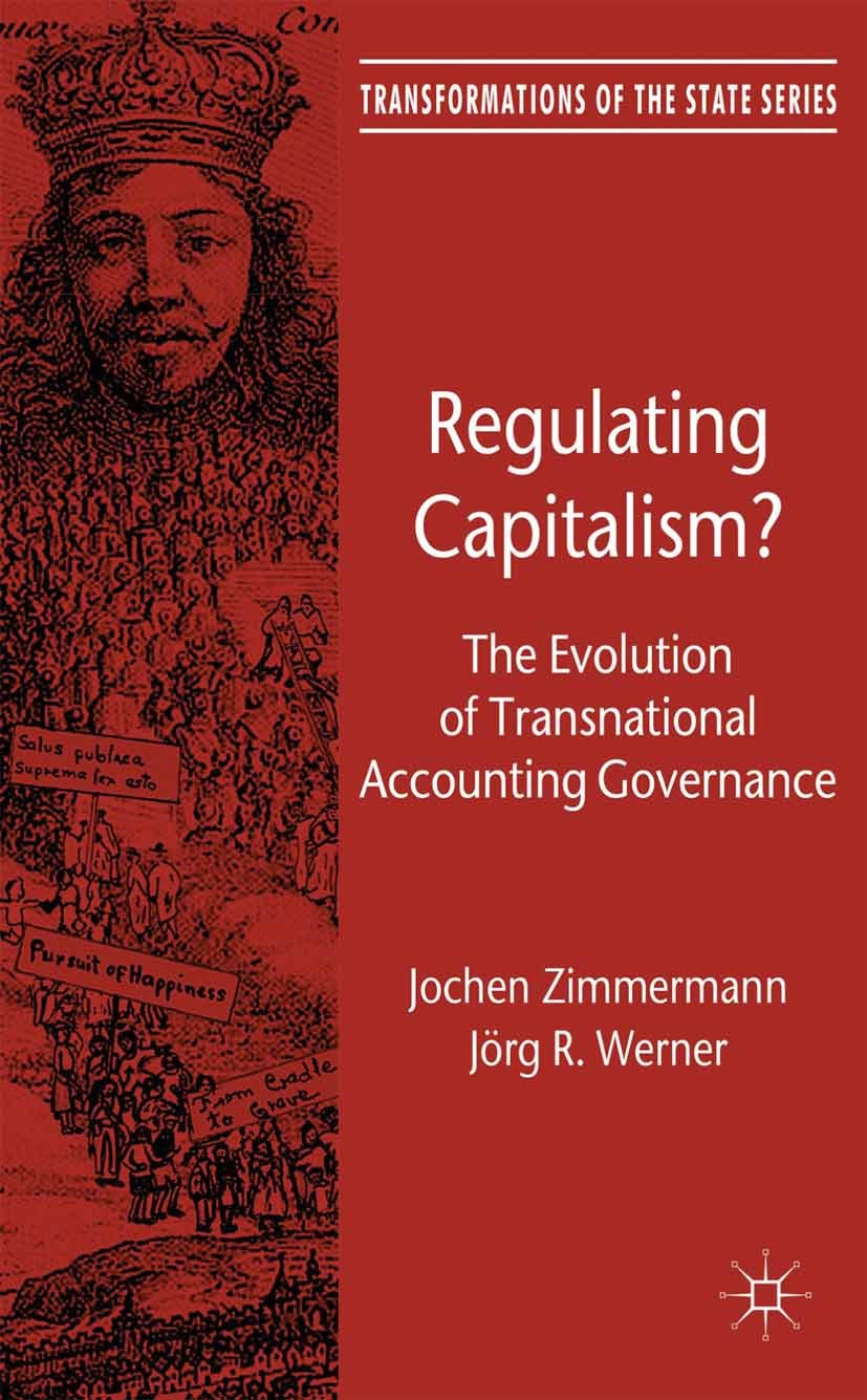 Titlebook: Regulating Capitalism?; The Evolution of Tra Jochen Zimmermann,Jörg R. Werner Book 2013 Palgrave Macmillan, a division of Macmillan Publish Titlebook: Regulating Capitalism?; The Evolution of Tra Jochen Zimmermann,Jörg R. Werner Book 2013 Palgrave Macmillan, a division of Macmillan Publish