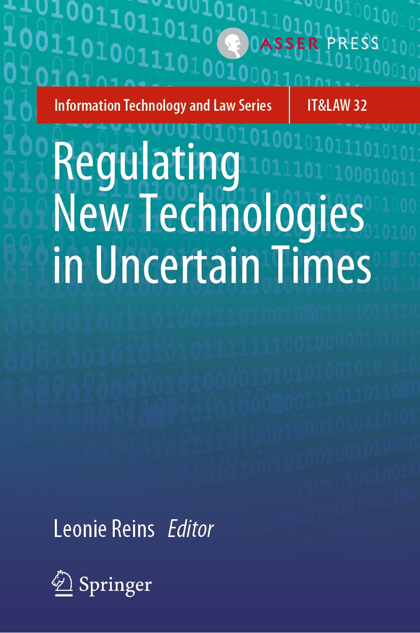 Titlebook: Regulating New Technologies in Uncertain Times; Leonie Reins Book 2019 T.M.C. Asser press and the authors 2019 New Technologies.Democratic Titlebook: Regulating New Technologies in Uncertain Times; Leonie Reins Book 2019 T.M.C. Asser press and the authors 2019 New Technologies.Democratic