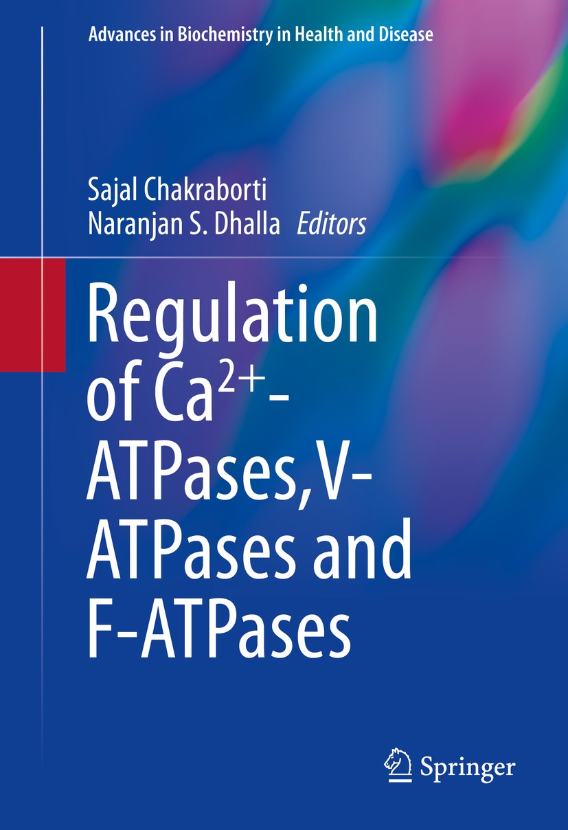 Titlebook: Regulation of Ca2+-ATPases,V-ATPases and F-ATPases; Sajal Chakraborti,Naranjan S Dhalla Book 2016 Springer International Publishing Switze Titlebook: Regulation of Ca2+-ATPases,V-ATPases and F-ATPases; Sajal Chakraborti,Naranjan S Dhalla Book 2016 Springer International Publishing Switze