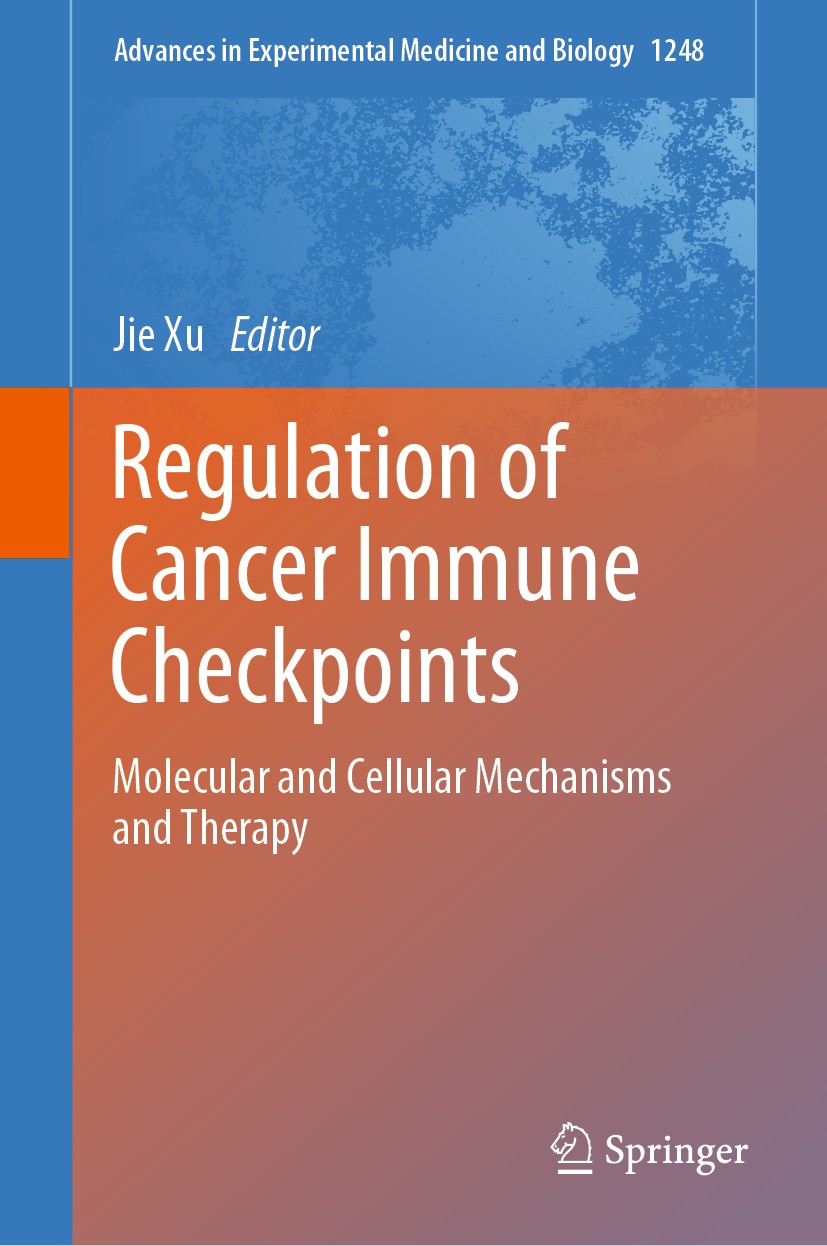 Titlebook: Regulation of Cancer Immune Checkpoints; Molecular and Cellul Jie Xu Book 2020 The Editor(s) (if applicable) and The Author(s), under exclu Titlebook: Regulation of Cancer Immune Checkpoints; Molecular and Cellul Jie Xu Book 2020 The Editor(s) (if applicable) and The Author(s), under exclu
