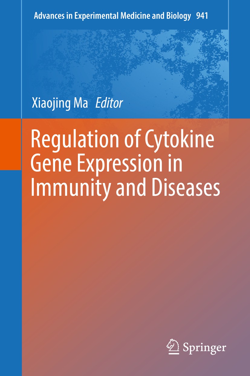 Titlebook: Regulation of Cytokine Gene Expression in Immunity and Diseases; Xiaojing Ma Book 2016 The Editor(s) (if applicable) and The Author(s), un Titlebook: Regulation of Cytokine Gene Expression in Immunity and Diseases; Xiaojing Ma Book 2016 The Editor(s) (if applicable) and The Author(s), un