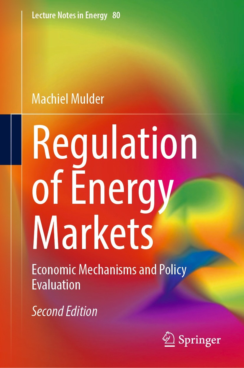 Titlebook: Regulation of Energy Markets; Economic Mechanisms Machiel Mulder Textbook 2023Latest edition The Editor(s) (if applicable) and The Author( Titlebook: Regulation of Energy Markets; Economic Mechanisms Machiel Mulder Textbook 2023Latest edition The Editor(s) (if applicable) and The Author(