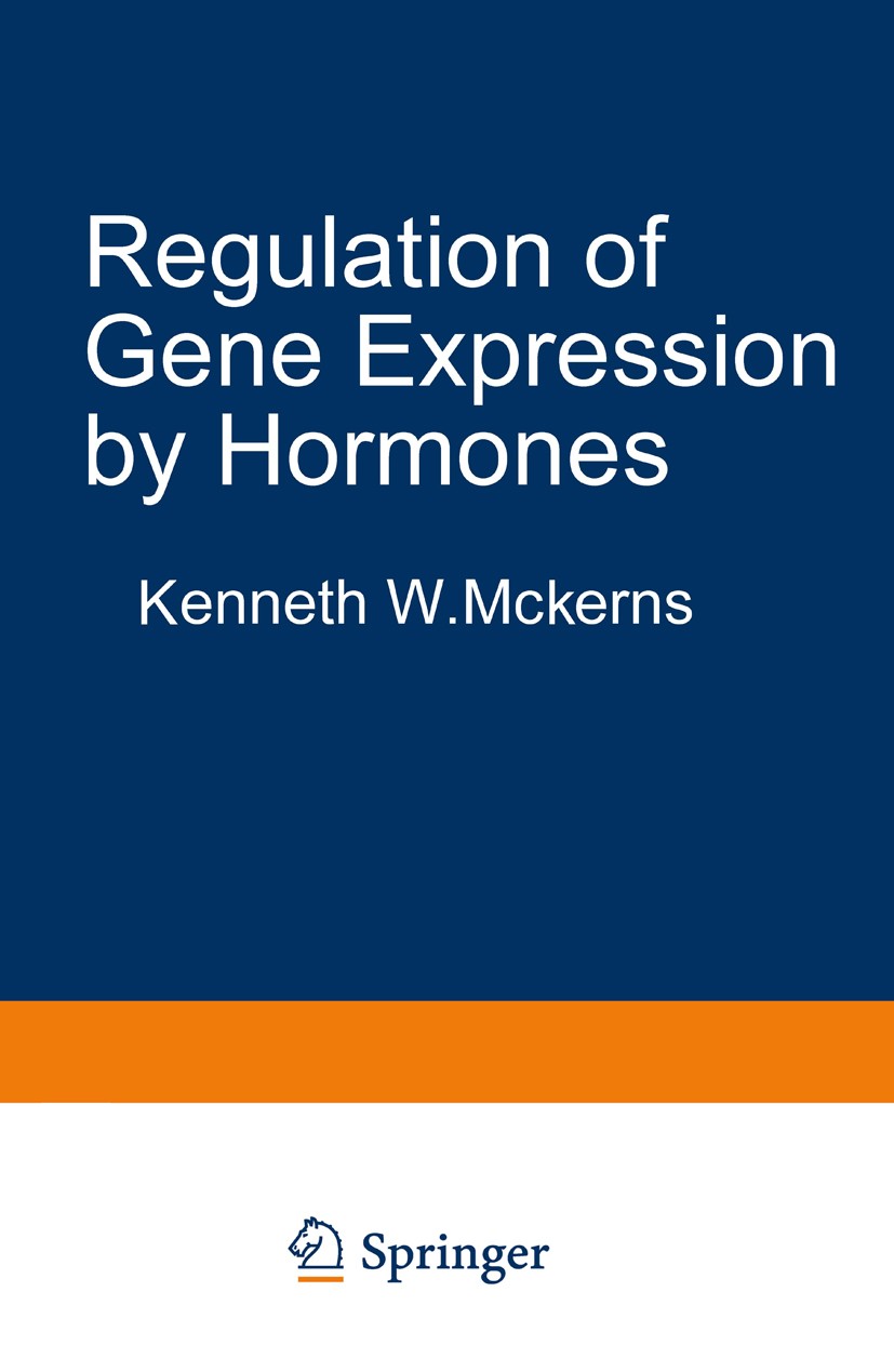 Titlebook: Regulation of Gene Expression by Hormones; Kenneth W. McKerns Book 1983 Springer Science+Business Media New York 1983 DNA.Gonadotropin.Hyp Titlebook: Regulation of Gene Expression by Hormones; Kenneth W. McKerns Book 1983 Springer Science+Business Media New York 1983 DNA.Gonadotropin.Hyp