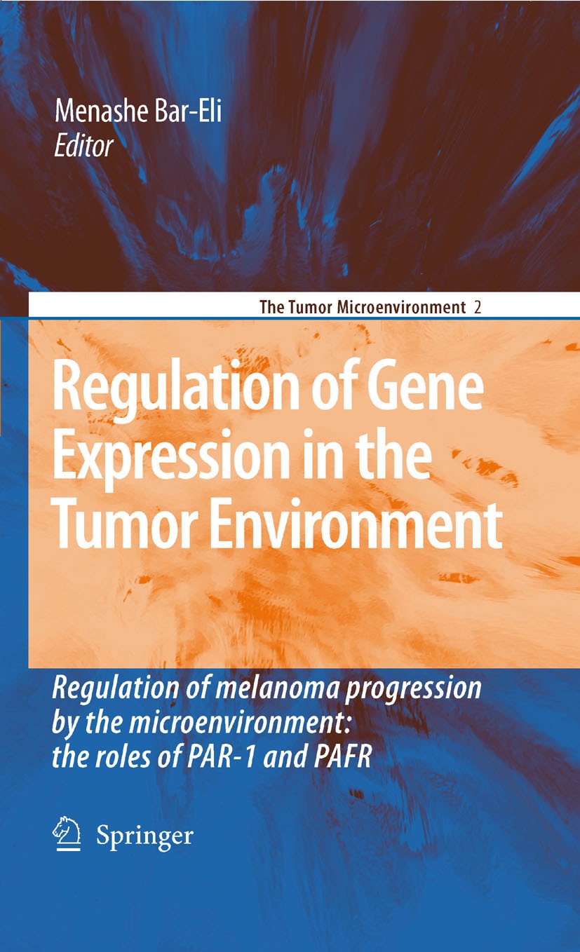 Titlebook: Regulation of Gene Expression in the Tumor Environment; Regulation of melano Menashe Bar-Eli (Dr) Book 2008 Springer Science+Business Media Titlebook: Regulation of Gene Expression in the Tumor Environment; Regulation of melano Menashe Bar-Eli (Dr) Book 2008 Springer Science+Business Media