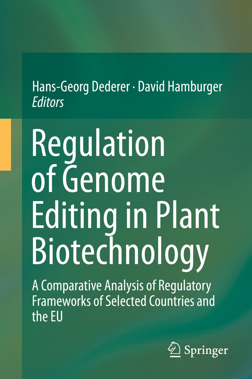 Titlebook: Regulation of Genome Editing in Plant Biotechnology; A Comparative Analys Hans-Georg Dederer,David Hamburger Book 2019 Springer Nature Swit Titlebook: Regulation of Genome Editing in Plant Biotechnology; A Comparative Analys Hans-Georg Dederer,David Hamburger Book 2019 Springer Nature Swit