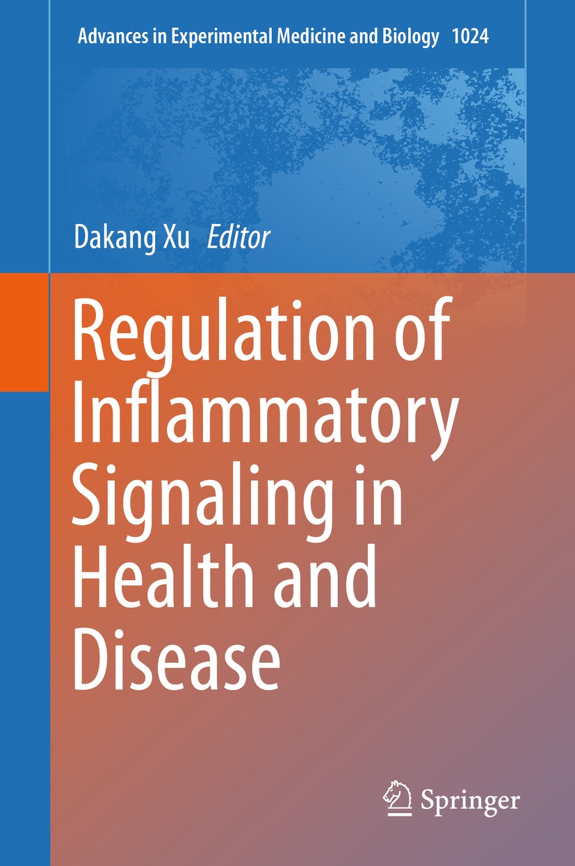 Titlebook: Regulation of Inflammatory Signaling in Health and Disease; Dakang Xu Book 2017 The Editor(s) (if applicable) and The Author(s), under exc Titlebook: Regulation of Inflammatory Signaling in Health and Disease; Dakang Xu Book 2017 The Editor(s) (if applicable) and The Author(s), under exc