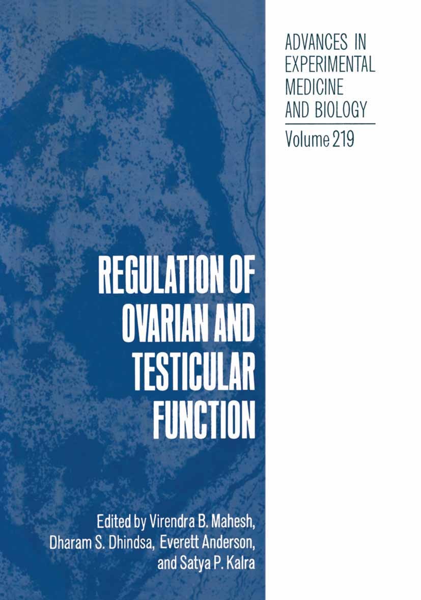 Titlebook: Regulation of Ovarian and Testicular Function; Virendra B. Mahesh,Dharam S. Dhindsa,Satya P. Kalr Book 1987 The Editor(s) (if applicable) Titlebook: Regulation of Ovarian and Testicular Function; Virendra B. Mahesh,Dharam S. Dhindsa,Satya P. Kalr Book 1987 The Editor(s) (if applicable)