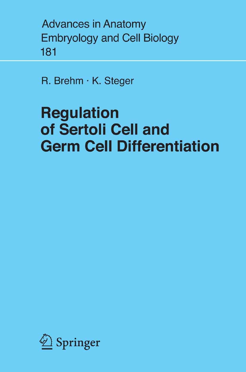 Titlebook: Regulation of Sertoli Cell and Germ Cell Differentiation; Ralph Brehm,Klaus Steger,F. F. Beck,B. Christ,K. Z Book 2005 The Editor(s) (if a Titlebook: Regulation of Sertoli Cell and Germ Cell Differentiation; Ralph Brehm,Klaus Steger,F. F. Beck,B. Christ,K. Z Book 2005 The Editor(s) (if a