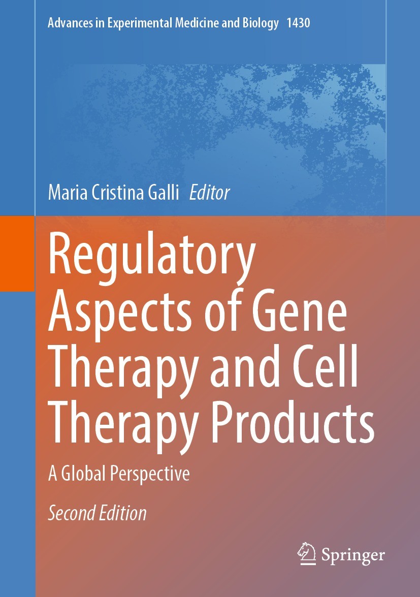 Titlebook: Regulatory Aspects of Gene Therapy and Cell Therapy Products; A Global Perspective Maria Cristina Galli Book 2023Latest edition The Editor( Titlebook: Regulatory Aspects of Gene Therapy and Cell Therapy Products; A Global Perspective Maria Cristina Galli Book 2023Latest edition The Editor(