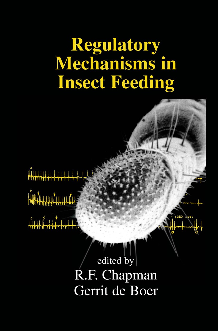 Titlebook: Regulatory Mechanisms in Insect Feeding; R. F. Chapman,Gerrit Boer Book 1995 Chapman & Hall 1995 development.entomology.insect.physiology. Titlebook: Regulatory Mechanisms in Insect Feeding; R. F. Chapman,Gerrit Boer Book 1995 Chapman & Hall 1995 development.entomology.insect.physiology.