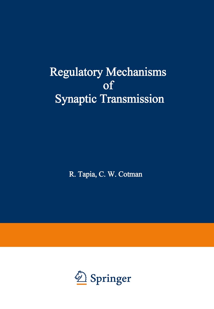 Titlebook: Regulatory Mechanisms of Synaptic Transmission; Ricardo Tapia,Carl W. Cotman Book 1981 Plenum Press, New York 1981 brain.catecholamines.mu Titlebook: Regulatory Mechanisms of Synaptic Transmission; Ricardo Tapia,Carl W. Cotman Book 1981 Plenum Press, New York 1981 brain.catecholamines.mu