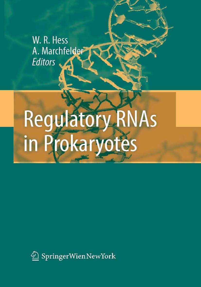 Titlebook: Regulatory RNAs in Prokaryotes; Wolfgang R. Hess,Anita Marchfelder Book 2012 Springer-Verlag Vienna 2012 Titlebook: Regulatory RNAs in Prokaryotes; Wolfgang R. Hess,Anita Marchfelder Book 2012 Springer-Verlag Vienna 2012