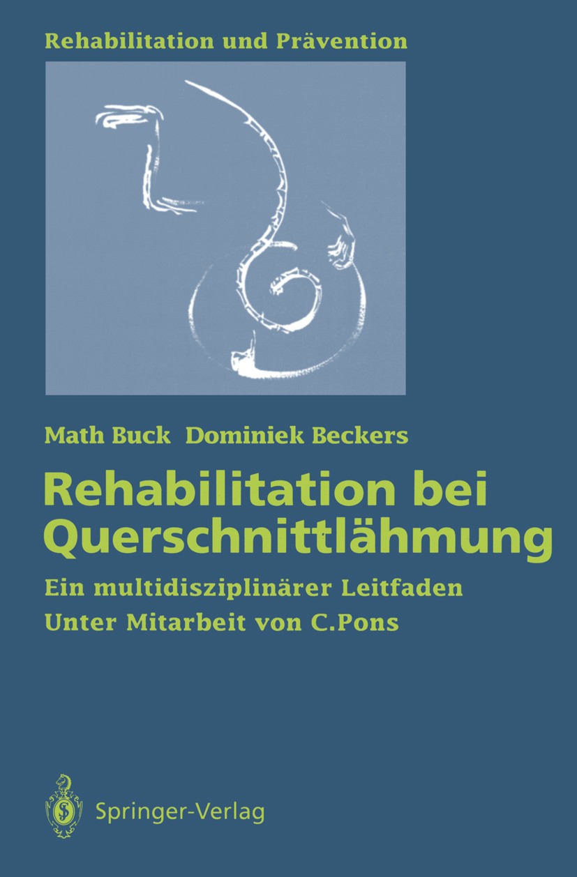 Titlebook: Rehabilitation bei Querschnittlähmung; Ein multidisziplinär Math Buck,Dominiek Beckers Book 1993 Springer-Verlag Berlin Heidelberg 1993 Ber Titlebook: Rehabilitation bei Querschnittlähmung; Ein multidisziplinär Math Buck,Dominiek Beckers Book 1993 Springer-Verlag Berlin Heidelberg 1993 Ber