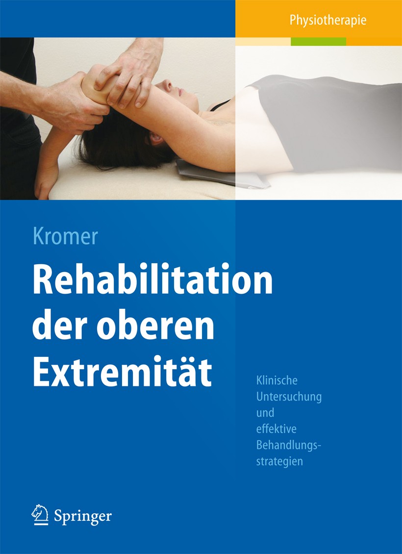 Titlebook: Rehabilitation der oberen Extremität; Klinische Untersuchu Thilo Oliver Kromer Book 2013 Springer-Verlag Berlin Heidelberg 2013 Biomechanik Titlebook: Rehabilitation der oberen Extremität; Klinische Untersuchu Thilo Oliver Kromer Book 2013 Springer-Verlag Berlin Heidelberg 2013 Biomechanik