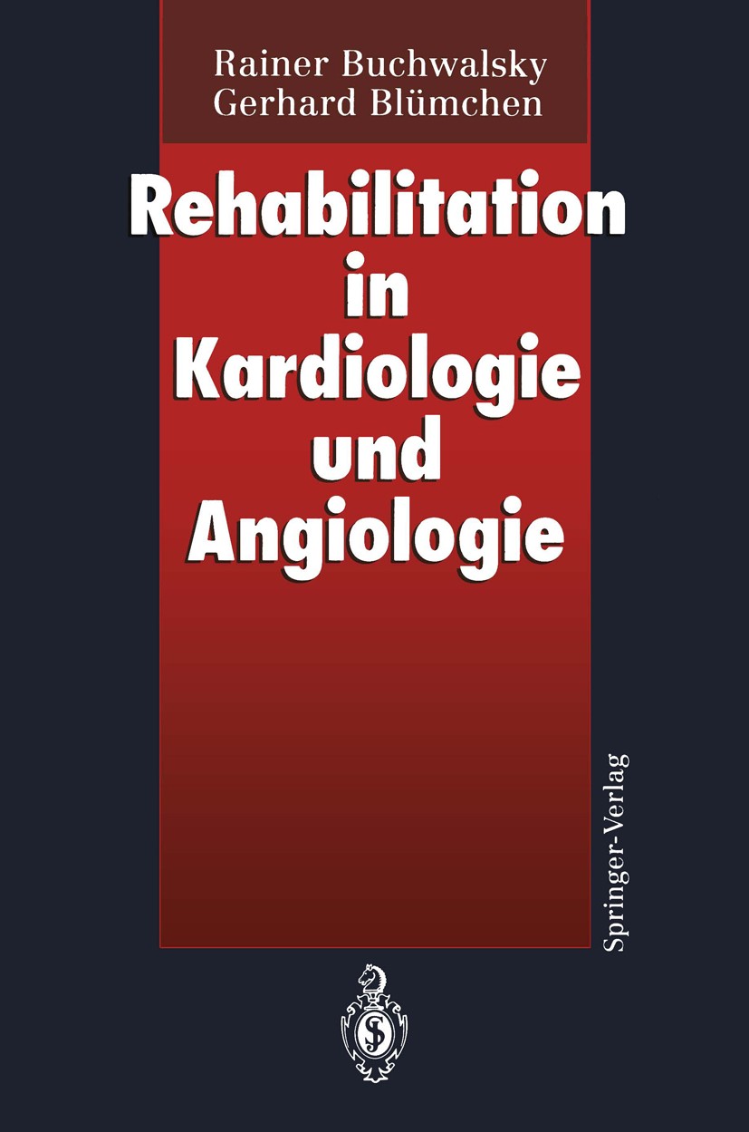 Titlebook: Rehabilitation in Kardiologie und Angiologie; Rainer Buchwalsky,Gerhard Blümchen Book 1994 Springer-Verlag Berlin Heidelberg 1994 Angiolog Titlebook: Rehabilitation in Kardiologie und Angiologie; Rainer Buchwalsky,Gerhard Blümchen Book 1994 Springer-Verlag Berlin Heidelberg 1994 Angiolog